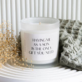 Having Me as a Son is the Only Gift You Need, Mothers Day Gift, Gift From Son, Funny Candles, Birthday Candle, Mom Gift, Gift for Mom