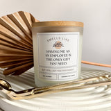 Having Me as an Employee is the Only Gift You Need, Gift for Boss, Boss Appreciation, Office Gifts, Gift from Employee, Gift for Him