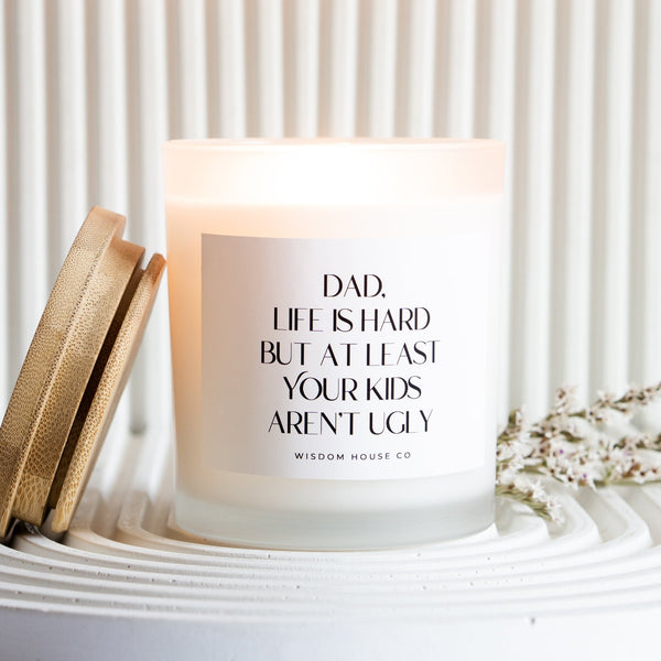 Life is Hard but At Least Your Kids Aren't Ugly, Funny Fathers Day, Gift for Dad, Dad Gifts, Birthday Gift for Dad, Funny Candle,