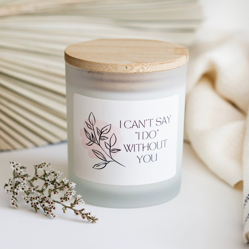 I Cant Say I Do Without You, Bridesmaid Gift, Maid Of Honor Gift, Bridesmaid Proposal, Personalized Gift, Will You Be My, Modern Bridesmaid