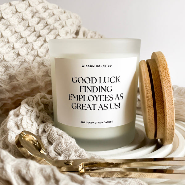 Good Luck Finding Employees As Great, Boss Gift, Gift for Him, Gag Gift, Funny Candle, Gift for Boss, Funny Boss Mug, Gift from Employee